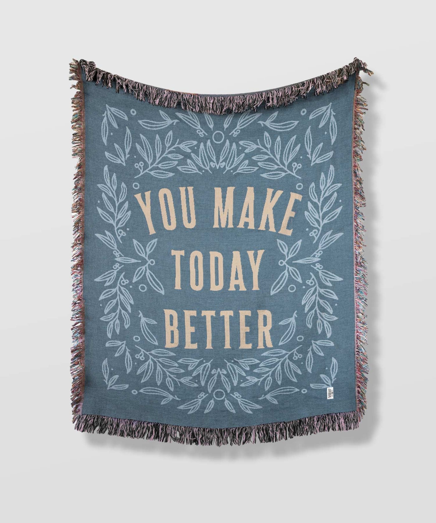 You Make Today Better Tapestry Blanket