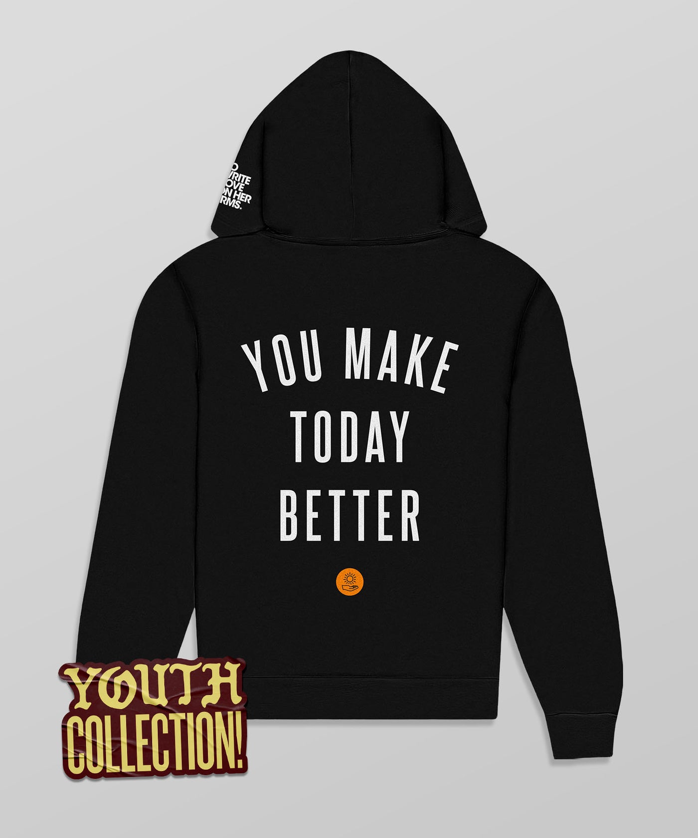 You Make Today Better Youth Hoodie