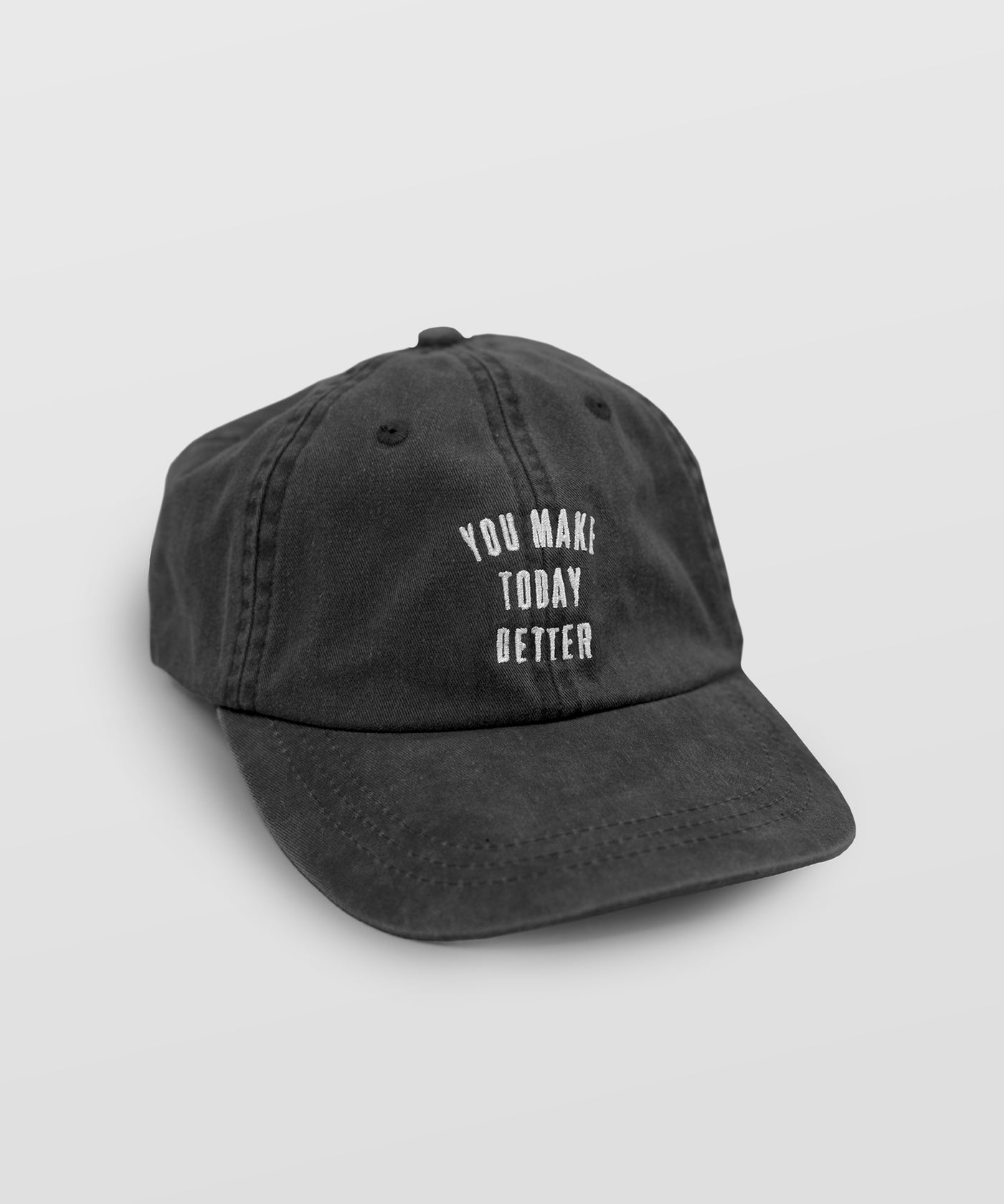 You Make Today Better Baseball Cap