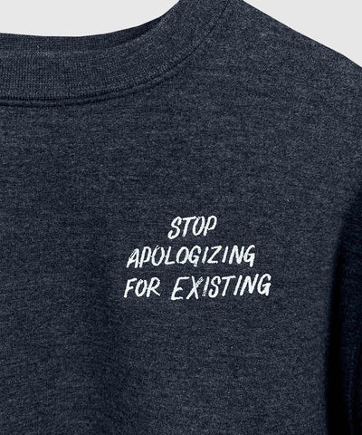 Stop Apologizing Embroidered Sweatshirt